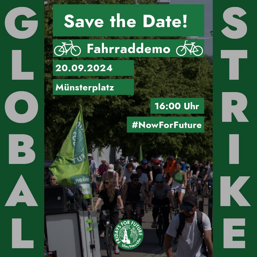 SAVE THE DATE!
Am 20. September ist wieder #globalstrike. Auf der ganzen Welt demonstrieren wir für stärkere Klimaschutzmaßnahmen. In Ulm und Neu-Ulm veranstalten wir eine #Raddemo. Schwingt euch auf euren Drahtesel und seid dabei!

📅 20. September 
🕒 16 Uhr
📍 Münsterplatz