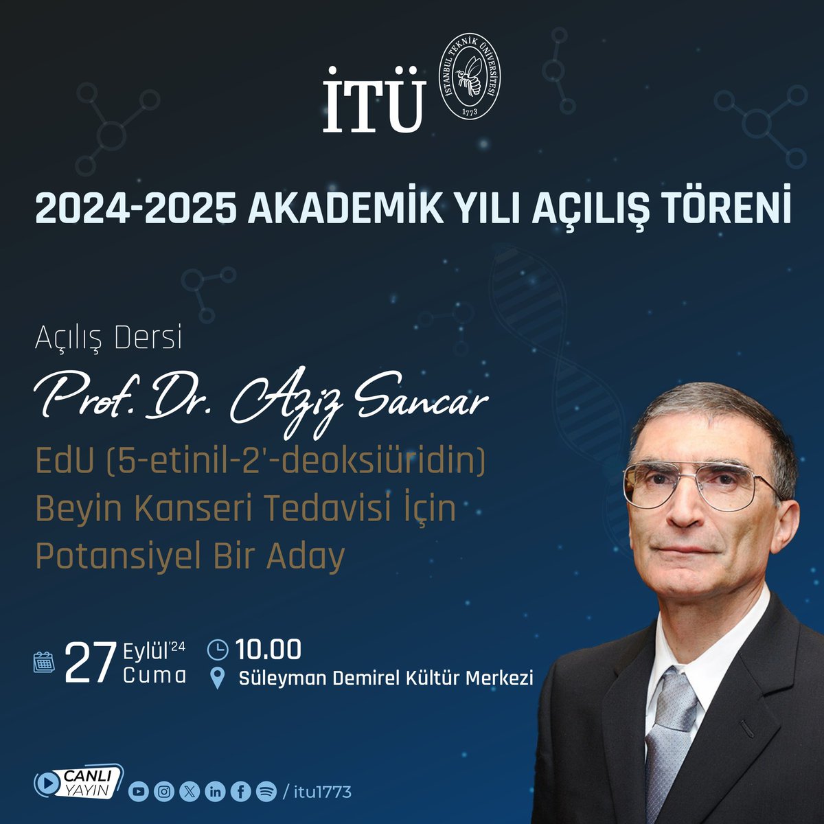 2024-2025 Akademik Yılımız, Nobel Ödüllü bilim insanımız Aziz Sancar'ın "EdU (5-etinil-2'-deoksiüridin) Beyin Kanseri Tedavisi İçin Potansiyel Bir Aday" dersiyle başlayacak.🐝📚

Sosyal medya hesaplarımızdan canlı yayınlanacak törene tüm İTÜ Ailemiz davetlidir.📢 #ITU1773

🗓️ 27