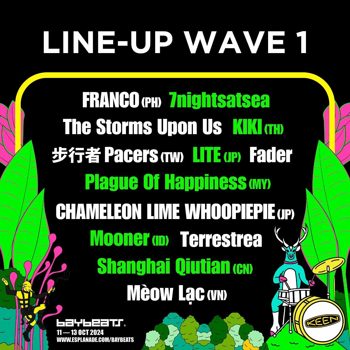 BAYBEATS MUSIC FESTIVAL 2024

🗓️ 11-13 October 2024
📍 Esplanade Singapore

Lineup Wave 1 :

FRANCO, 7nightsatsea, The Storms Upon Us, KIKI, 步行者 Pacers, LITE, Fader, Plague of Happiness, CHAMELEON LIME WHOOPIE, Mooner, Terrestrea, Shanghai Qiutian, Mèow Ląc