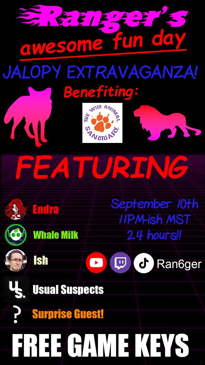 Ranger's 24 Hours of Jalopy
Featuring:
<a href="/EndraEX3/">Endra 🔜 PAX West</a> 
<a href="/WhaleMilk95/">Whale Milk</a> 
<a href="/ish13c/">ish</a> 
<a href="/SuspectSocial/">Usual Suspects</a> 

Benefiting <a href="/animalsanctuary/">The Wild Animal Sanctuary</a> 

September 10th 11pm-ish MST
twitch.tv/Ran6ger
youtube.com/@Ran6ger
tiktok.com/@ran6ger