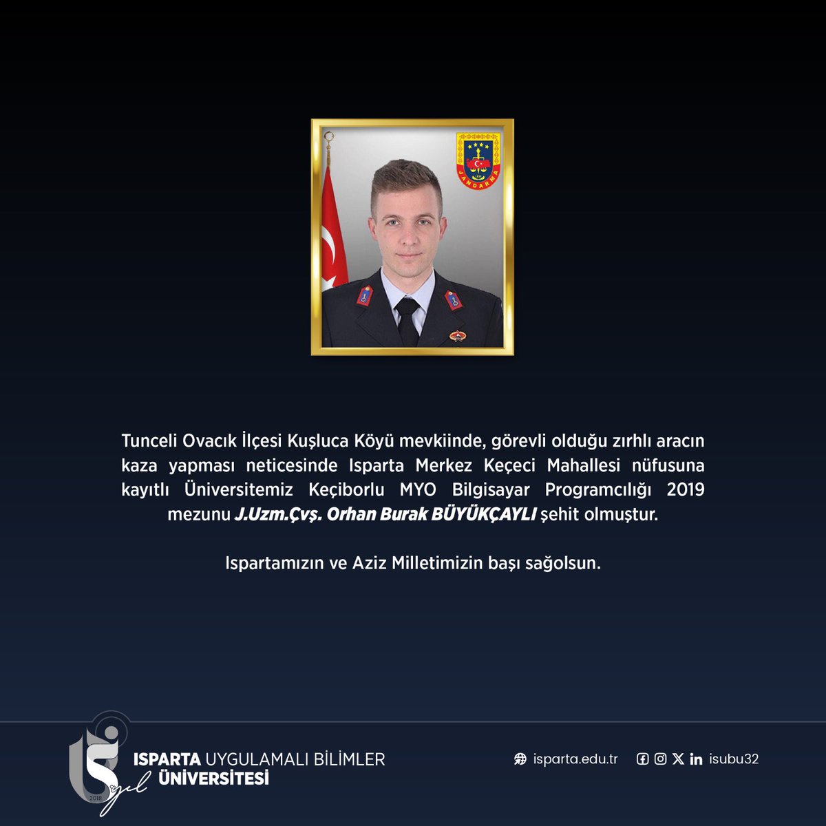 Mezun öğrencimize Allah’tan rahmet, ailesine ve milletimize başsağlığı dileriz. 🇹🇷

#ISUBÜ #KeçiborluMYO