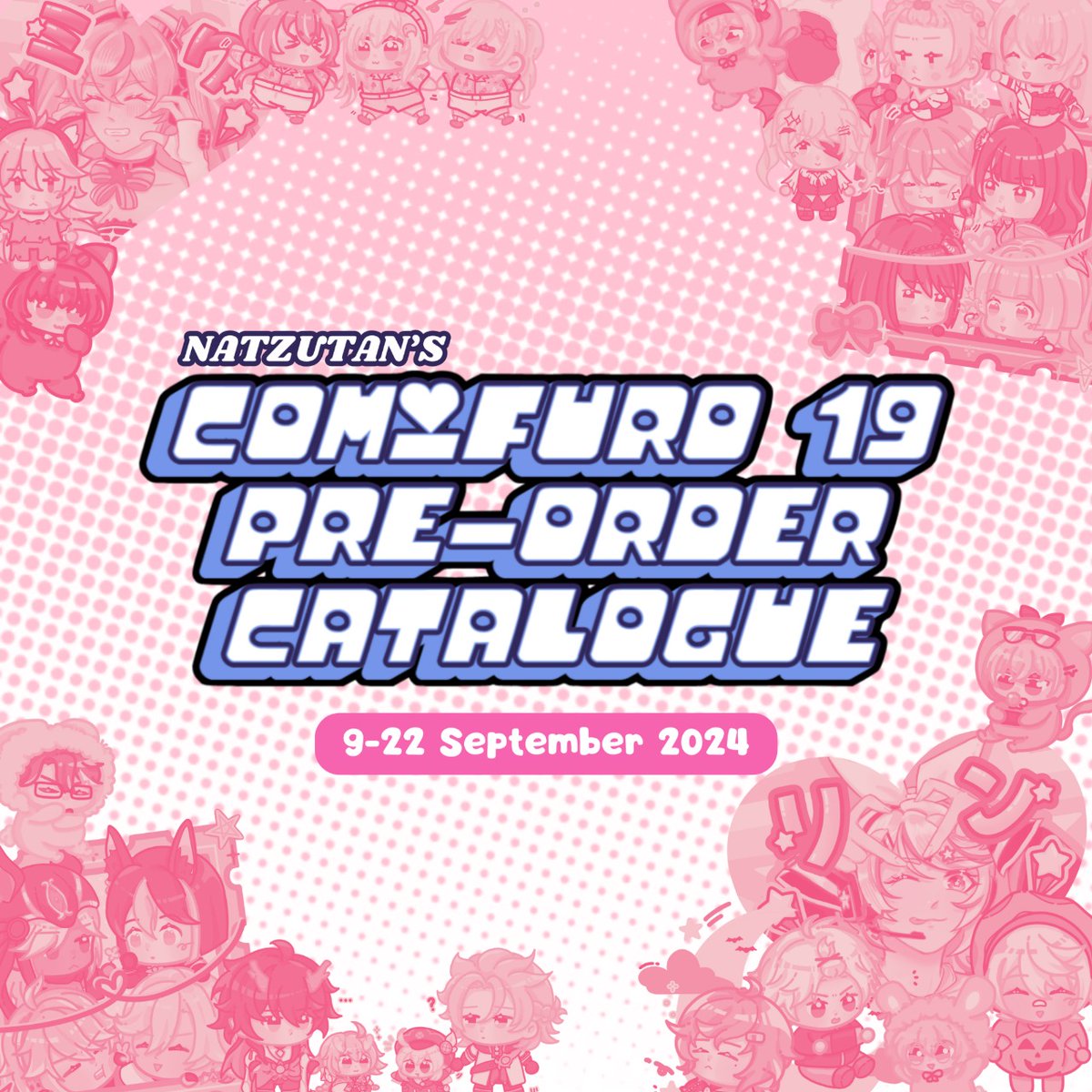 natzutan's tweet image. [💗 + 🔄 appreciated!]

First batch of CF19 pre-orders are opened!

🗓9-22 Sept
✅Pick Up (Day 1 &amp;amp; 2)
✅Mail Order (🇮🇩 address only, through toko 🟠)
✨Genshin, HSR, HoloID + stars, Niji JP, Vocaloid, DunMeshi

🔗bit.ly/natzutanCF19

#CF19 #comifuro19 #cf19catalogue 

[1/3]