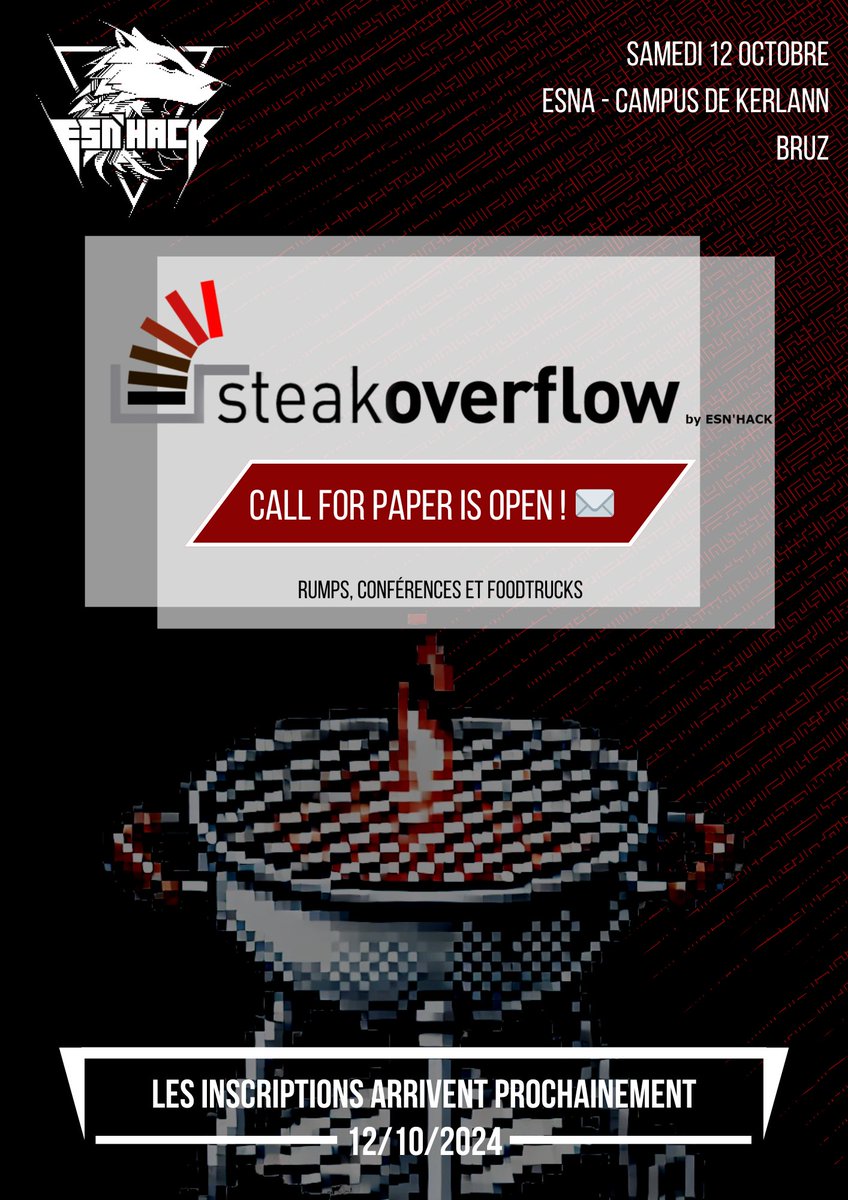 SAVE THE DATE: Samedi 12 octobre 2024 - 9h30 à 23h

SteakOverflow revient à Rennes avec son mix de hacking, de bonne nourriture, et de bières 🍻 ! 
Conférences et rumps au programme 🏴‍☠.

📍 Campus Ker Lann 
📩 On cherche des speakers : esnhack.fr/call-for-papers