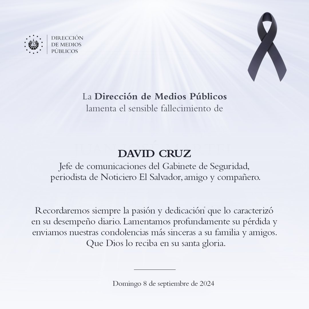 La Dirección de Medios Públicos lamenta el fallecimiento de nuestro compañero, periodista y comunicador institucional, David Cruz. 

Expresamos nuestras condolencias a su familia y amigos. Que Dios brinde fortaleza a sus seres queridos.