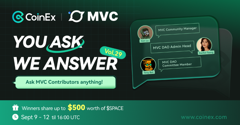 coinexcom's tweet photo. CoinEx You Ask We Answer VOL.29 Feat. @mvcglobal is now live!📢 Ask the MVC contributors any questions &amp; the top questions share $500 worth of $SPACE!💰 #AMA

✍️ Submit here: https://t.co/uPYZaQtXgF.
🔄 Follow @mvcglobal &amp; @coinexcom, retweet, &amp; tag 3 friends.
📅 Ends Sept 13.