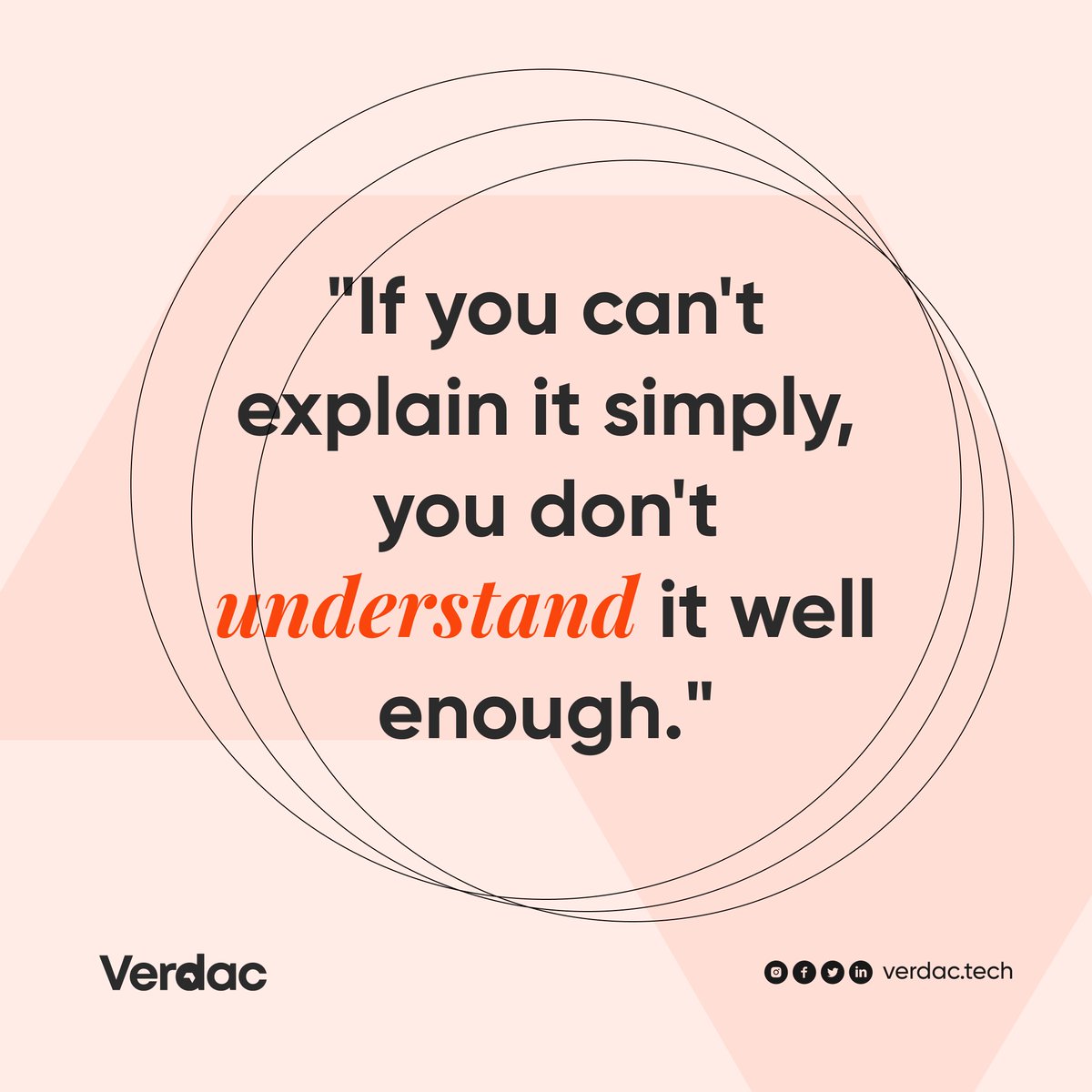 VerdacTech's tweet image. &quot;If you can&apos;t explain it simply, you don&apos;t understand it well enough.&quot; - Einstein. Own your projects, understand them deeply, and communicate effectively. 

#verdactech #professionaldevelopment #leadership #communication #knowledgeispower #worklifebalance #SuccessMindset