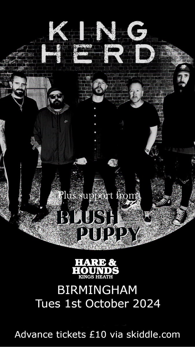 KING HERD (@kingherdband) on Twitter photo ***SUPPORT ACT ANNOUNCED***
<a href="/blushpuppyband/">BLUSH PUPPY</a> will be joining us for our show 01.10.24 at Hare & Hounds - Birmingham 🔥 ***SUPPORT ACT ANNOUNCED***
<a href="/blushpuppyband/">BLUSH PUPPY</a> will be joining us for our show 01.10.24 at Hare & Hounds - Birmingham 🔥