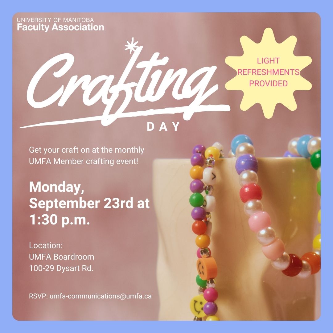 UofM Faculty Assoc. (@umfa_faum) on Twitter photo The monthly UMFA Member crafting event is taking place Monday, September 23 at 1:30 p.m. in the UMFA office. RSVP to umfa-communications@umfa.ca. The monthly UMFA Member crafting event is taking place Monday, September 23 at 1:30 p.m. in the UMFA office. RSVP to umfa-communications@umfa.ca.