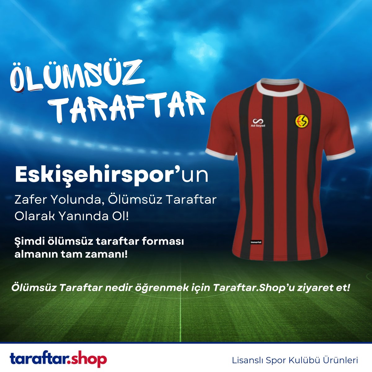 Adını Eskişehirspor’la Ölümsüzleştir

Sana özel üretilecek Eskişehirspor lisanslı Ölümsüz Taraftar Koleksiyon Ürünleriyle Eskişehirspor’un Başarısına Ortak Ol!

Hemen Ölümsüz Taraftar Formasını satın al, adını sonsuza kadar Eskişehirspor’un yanına yazalım taraftar.shop