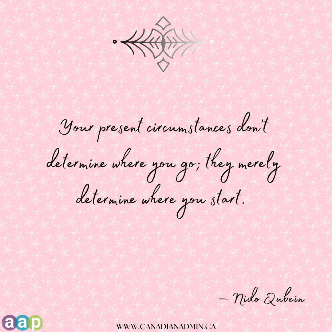 Your present circumstances don't determine where you go; they merely determine where you start.

— Nido Qubein

🌐canadianadmin.ca

#motivationalquotes #NationalCoordinator #SocialMediaAAP #SocialMediaMarketing #AAP #CCAP #Canadianadmin  #mondaymotivation