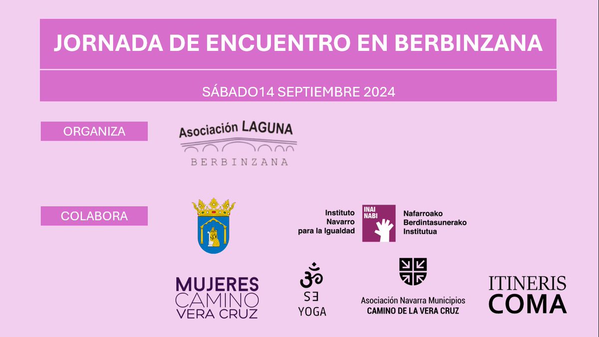 El sábado 14 de septiembre,  la Asociación Laguna de Berbinzana, con la colaboración de Mujeres del Camino de la Vera Cruz. Asociación Navarra de Municipios del Camino de la Vera Cruz, Yoga es Salud e Itineris COMA, convocan en Berbinzana el II Encuentro de Mujeres del Camino.