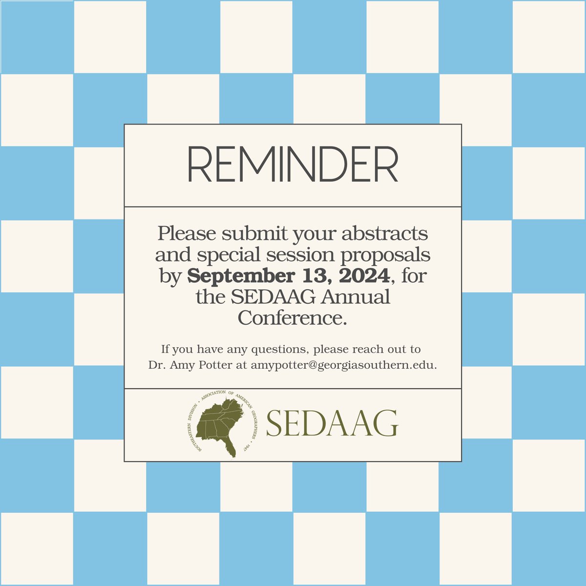 SEDAAG (@sedaag4) on Twitter photo This is a reminder to submit your abstracts and special session proposals by September 13, 2024, for the SEDAAG Annual Conference in Greenville, South Carolina. If you have any questions, please reach out to Dr. Amy Potter at amypotter@georgiasouthern.edu. 🌎🌟 This is a reminder to submit your abstracts and special session proposals by September 13, 2024, for the SEDAAG Annual Conference in Greenville, South Carolina. If you have any questions, please reach out to Dr. Amy Potter at amypotter@georgiasouthern.edu. 🌎🌟