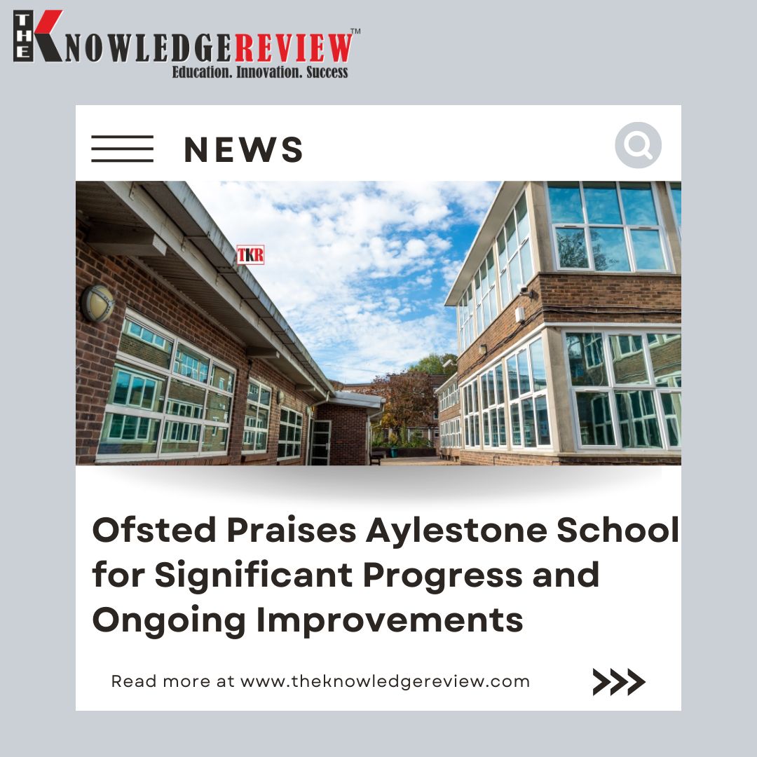 tkr_global's tweet photo. Ofsted Praises Aylestone School for Significant Progress and Ongoing Improvements

Read More: https://t.co/tOabezNkBo

#AylestoneSchool #EducationMatters #StudentSuccess #SchoolProgress #TheKnowledgeReviewGlobal #InspiringChange https://t.co/VfdvxV9RSd