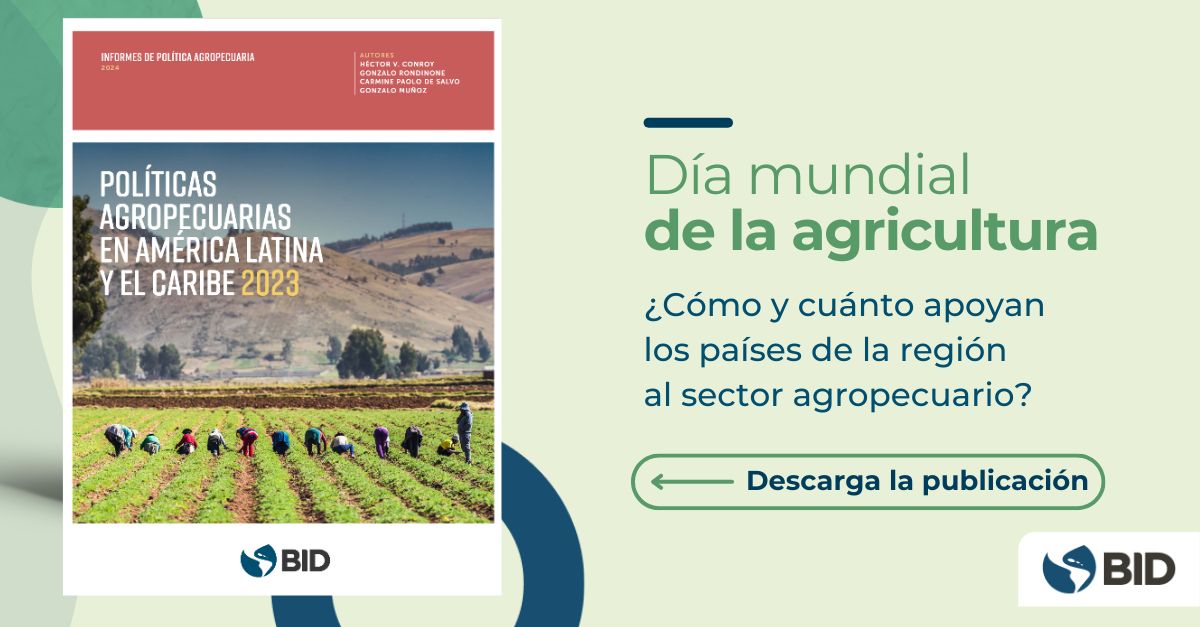 el_BID's tweet photo. 🌾🌱🌎En el Día Mundial de la #Agricultura, te invitamos a descargar el último informe regional del BID sobre políticas agropecuarias, donde podrás acceder a una visión detallada y actualizada sobre las políticas de apoyo al sector en América Latina y el Caribe.  Léelo aquí: https://t.co/Ykpim532ji