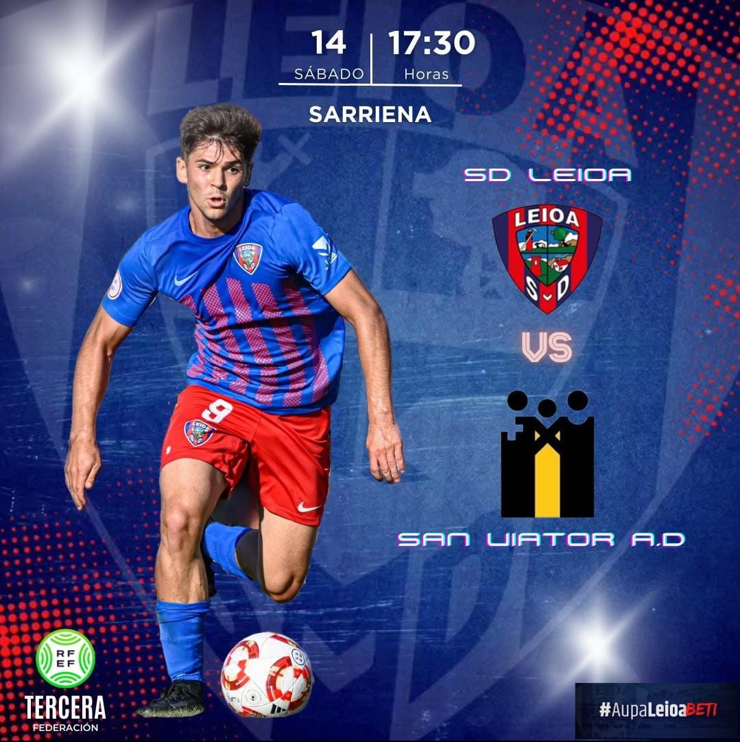 ⌚️ 𝗢𝗥𝗗𝗨𝗧𝗘𝗚𝗜𝗔

Ya tenemos horario de la segunda jornada. 

#Leioa 🆚 #SanViator
🏆 3° RFEF 
🗓️ 14/09
🕢 17:30
🏟️ Sarriena HN

#AupaLeioaBETI💙❤️