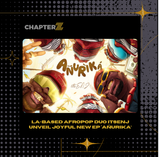 ChapterZ_Mag's tweet photo. 🚀 Los Angeles-based duo @itsenj_ is back with their vibrant new EP Añurika! 🌟 Blending afrobeats, hip-hop, and Igbo sounds, this release celebrates African heritage and joy. 🎶 Stream now and join their musical journey! 🎉 #Añurika #itsENJ #Afropop #NewMusic https://t.co/0ZHehSRib7