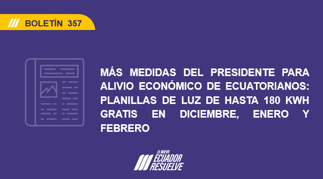 BOLETÍN | #ElNuevoEcuador 🇪🇨

El presidente <a href="/DanielNoboaOk/">Daniel Noboa Azin</a> anunció hoy que las planillas de luz de diciembre 2024, enero y febrero 2025, de las familias ecuatorianas que consuman hasta 180KWH en cada uno de estos meses serán totalmente gratuitas y el gobierno asumirá este valor.