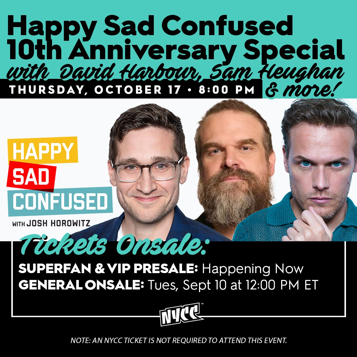 Join <a href="/joshuahorowitz/">Josh Horowitz</a> on Thurs, Oct 17 for a live taping of his podcast Happy Sad Confused with <a href="/DavidKHarbour/">David Harbour</a>, @samheughan, &amp; more!👀This ticketed event is on sale NOW for VIPs &amp; Superfans; on sale to the public on Tues, Sept 10 at 12:00 PM ET. Learn more: nycomic24.com/hsc