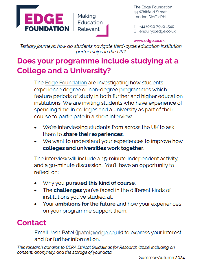 The Edge Foundation (@ukedge) on Twitter photo We're investigating how students navigate courses that span further education colleges and universities. If you’re studying at college AND a university, you can help with our research! Contact jpatel@edge.co.uk now, to find out more. We're investigating how students navigate courses that span further education colleges and universities. If you’re studying at college AND a university, you can help with our research! Contact jpatel@edge.co.uk now, to find out more.