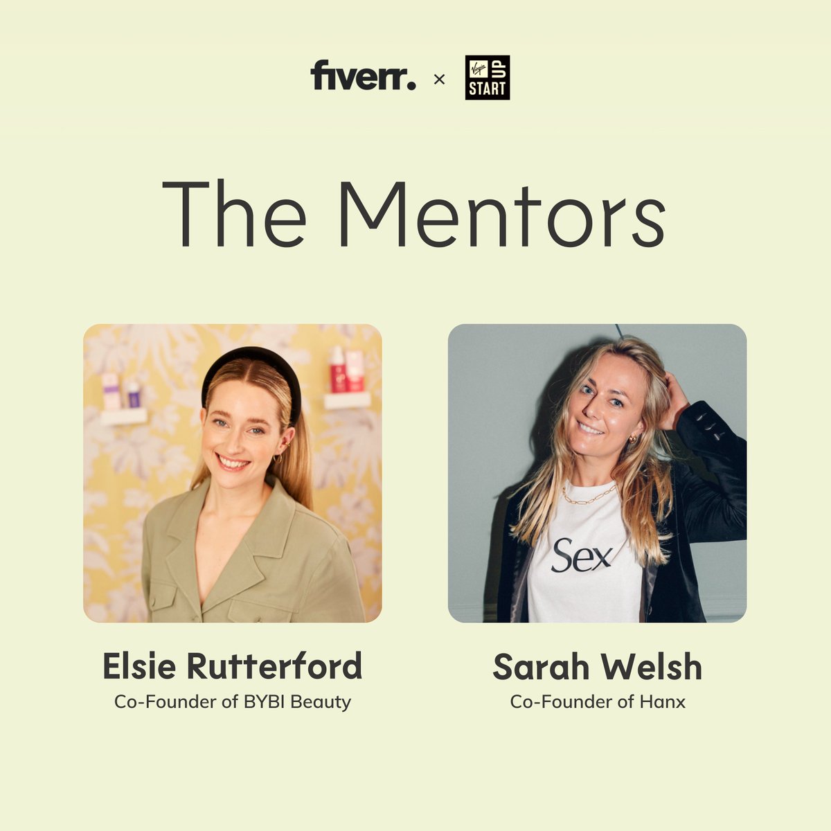 - Elsie Rutterford, Co-Founder of <a href="/VirginStartUp/">Virgin StartUp</a> -funded <a href="/BybiBeauty/">BYBI</a> 

- Sarah Walsh, Co-Founder of <a href="/hanx_official/">HANX</a>  and former Changemakers speaker