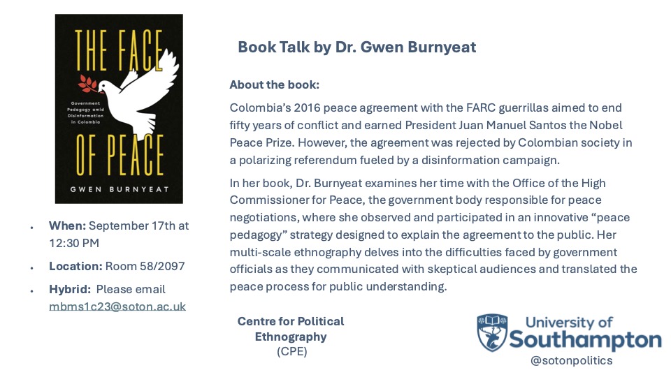 Centre for Political Ethnography, Uni of Soton (@polethnography) on Twitter photo The Centre for Political Ethnography is delighted to welcome <a href="/GwenBurnyeat/">Gwen Burnyeat</a> to discuss her book The Face of Peace, based on her ethnography with government officials during the Colombian peace process. Come if you are at <a href="/sotonpolitics/">Politics at Southampton</a> or email to attend online! The Centre for Political Ethnography is delighted to welcome <a href="/GwenBurnyeat/">Gwen Burnyeat</a> to discuss her book The Face of Peace, based on her ethnography with government officials during the Colombian peace process. Come if you are at <a href="/sotonpolitics/">Politics at Southampton</a> or email to attend online!