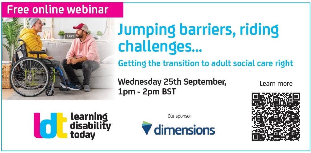 Learning Disability Today (@ldtonline) on Twitter photo There are just over 2 weeks to go until our FREE webinar with <a href="/DimensionsUK/">Dimensions</a>.
Learn about how we can get the transition to adult social care right by hearing from those with lived experience of the process & professionals within the sector.
Register here: tinyurl.com/LDTDimensionsw… There are just over 2 weeks to go until our FREE webinar with <a href="/DimensionsUK/">Dimensions</a>.
Learn about how we can get the transition to adult social care right by hearing from those with lived experience of the process & professionals within the sector.
Register here: tinyurl.com/LDTDimensionsw…