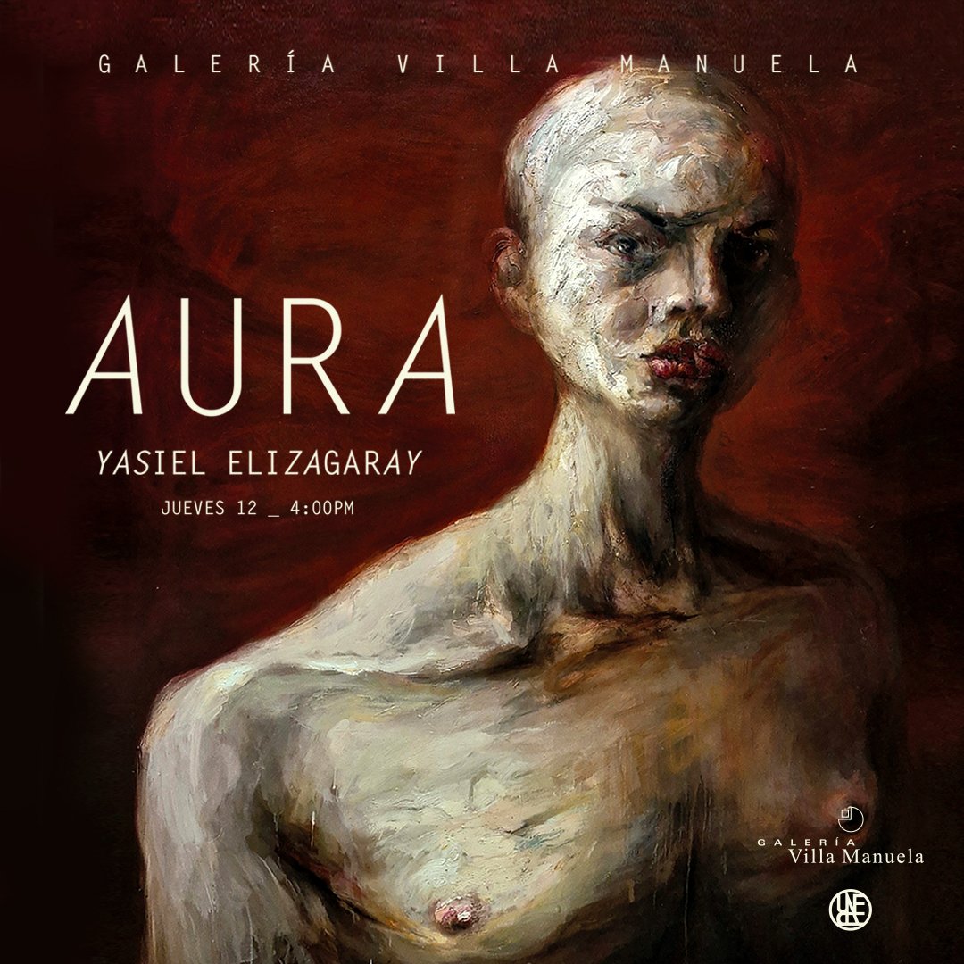 La Galería Villa Manuela los invita el próximo jueves 12 a las 4:00p.m. a la exposición AURA del artista Yasiel Elizagaray. 
#CubaEsCultura #FCBCCuba