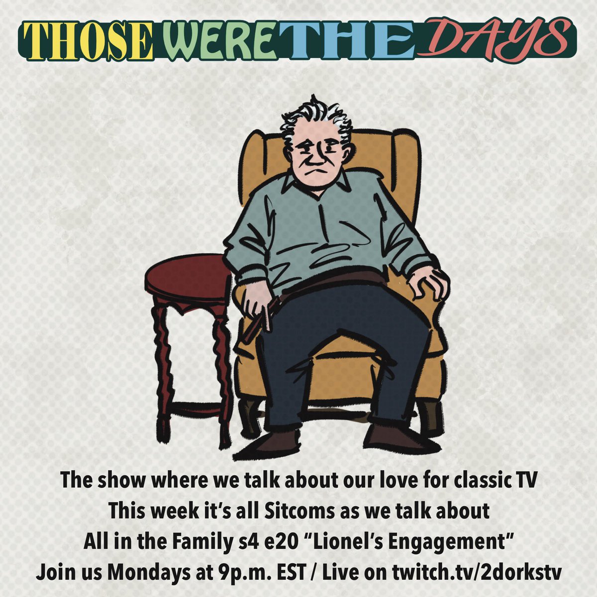 After a break, we're back folks! Still talking Sitcoms!

Tonight talking about All in the Family s4 e20 "Lionel's Engagement"

Did you watch it? We always want to hear from you! 

Let us know or come hang in the chat tonight 9pm est over at
twitch.tv/2dorkstv