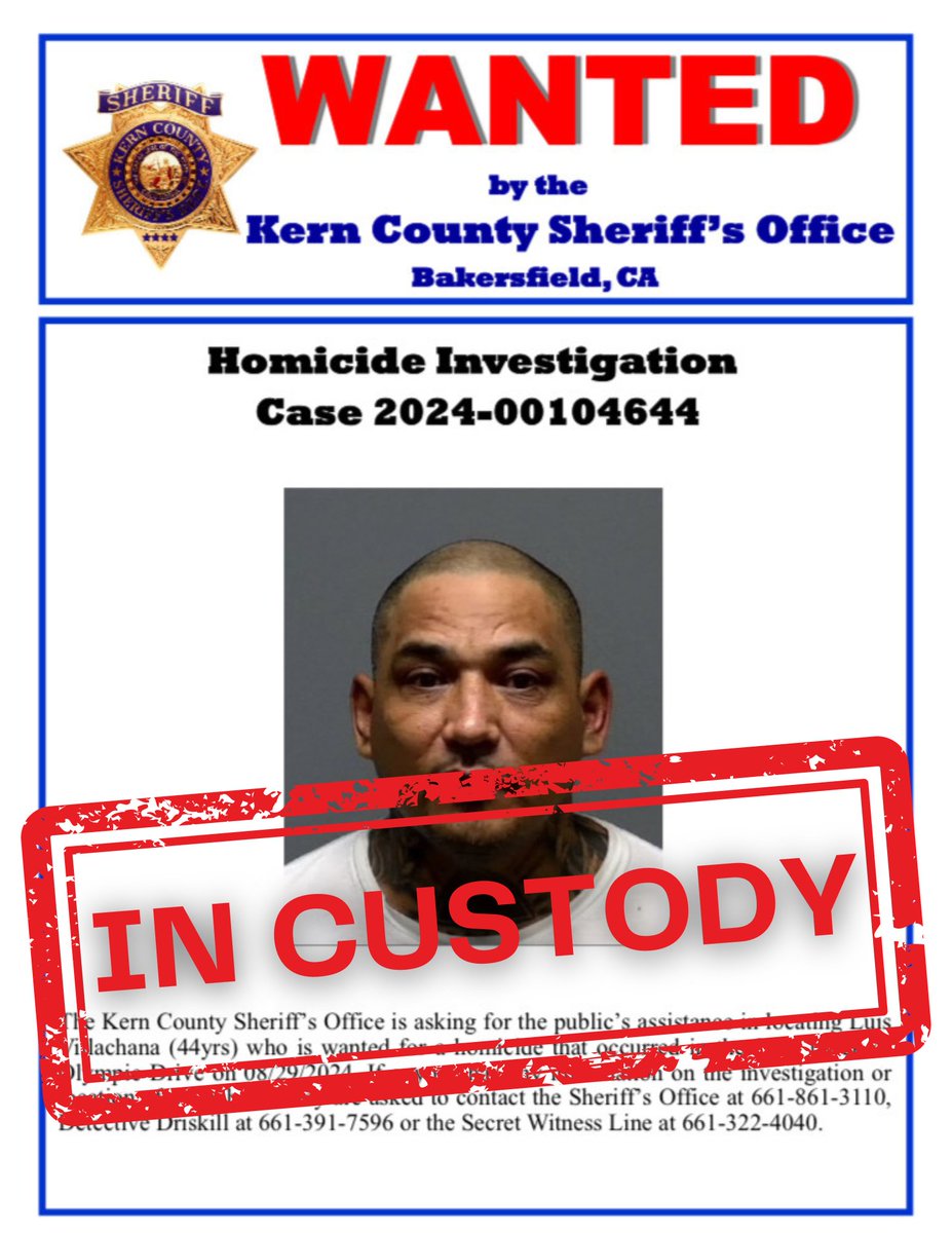Homicide Suspect in Custody 
On Saturday, September 7, 2024, at approximately 2:00 p.m., Luis Villachana, age 44, was arrested in the 300 block of East Euclid Avenue in Shafter by Kern County Sheriff’s Office deputies. The suspect was taken into custody without incident.