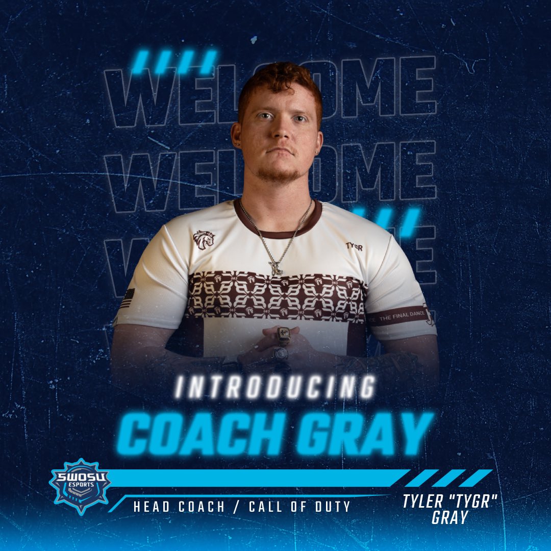 Please join us in welcoming <a href="/tygrthe4time/">Tyler “TYGR” Gray</a> to the coaching staff!

SWOSU Alumni
OECA Hall of Fame Inductee (2023)
Walter Day National Esports Superstar (2024)
59-2 Overall Call of Duty Coaching Record
Longest Win Streak in OKSE History (58)
Four Time OKSE State Champion Coach