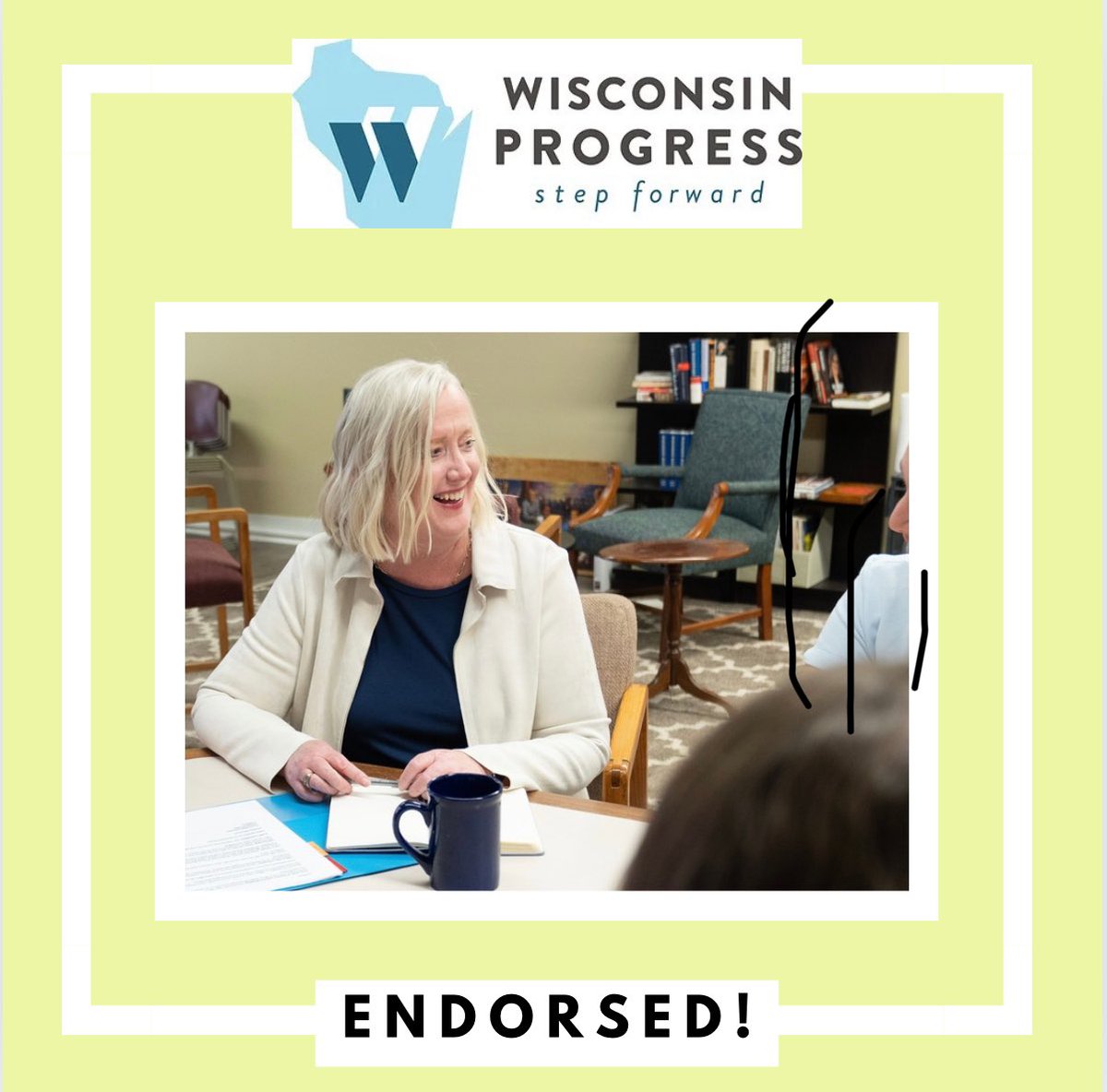 Thank you :) Wisconsin Progress Mission Statement: "We envision a Wisconsin that is a better, more equitable place to live, work, and raise a family. To meet that end, we recruit, train, elect and develop progressive candidates and leaders for local and state legislative office."