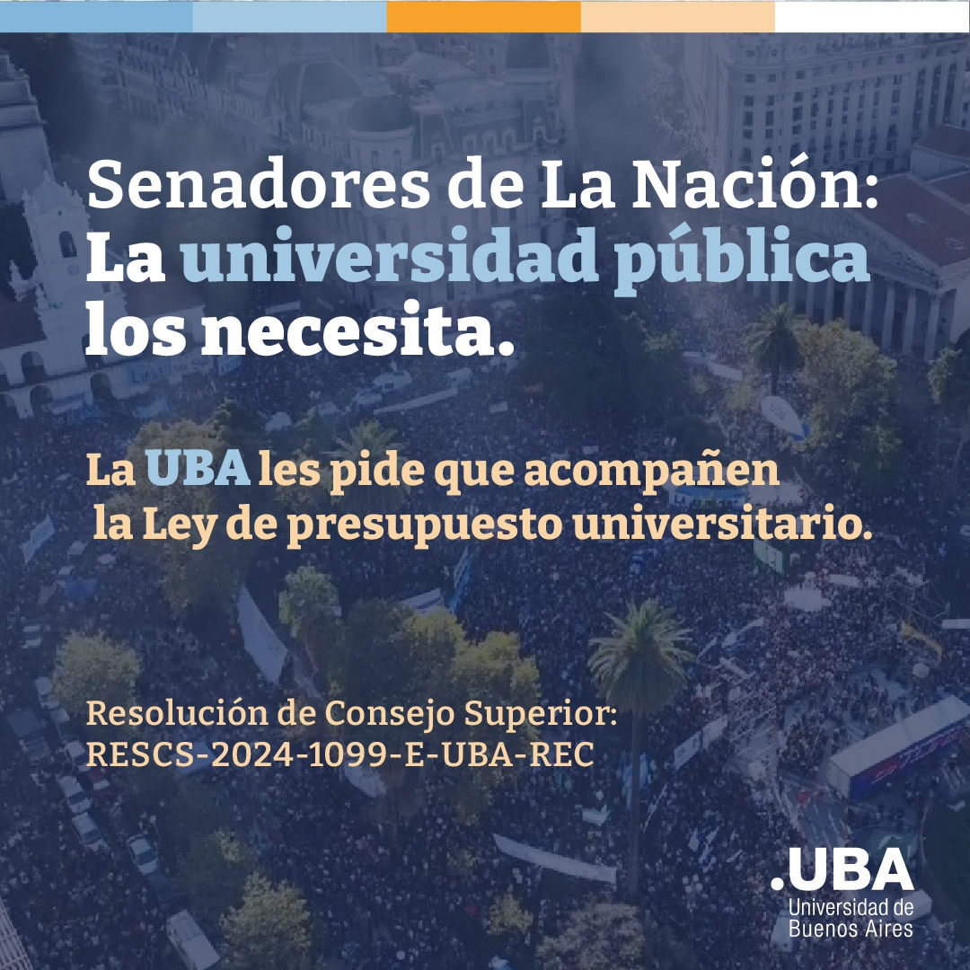 La UBA solicita a los/as Senadores/as de la Nación la aprobación del proyecto de Ley de Financiamiento Universitario ⬇️