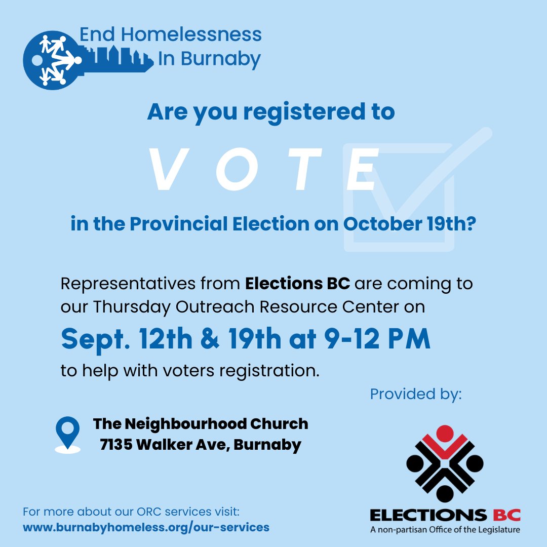Get ready to vote in the Provincial Election coming up on October 19th! ✅ Representatives from Elections BC will be coming to our Thursday Outreach Resource Centre on Sept. 12 and Sept. 19 to help our guests register for voting in the upcoming election.