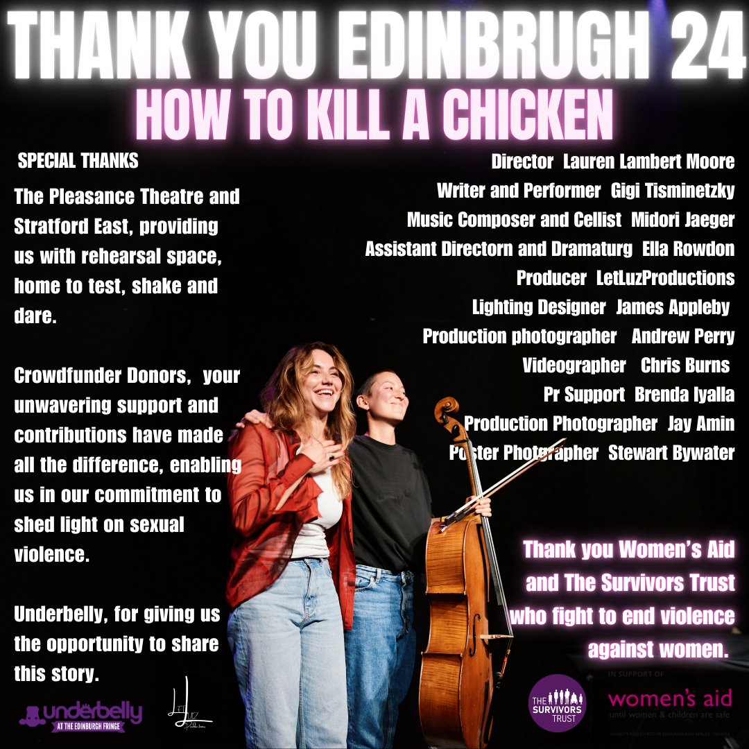 Thank you to the wonderful people who came to support, the most amazing audiences that laughed and cried with us and thank you Edinbrugh for all the people we met on the way. It was wild and it was absolutely beautiful. See you next year!
