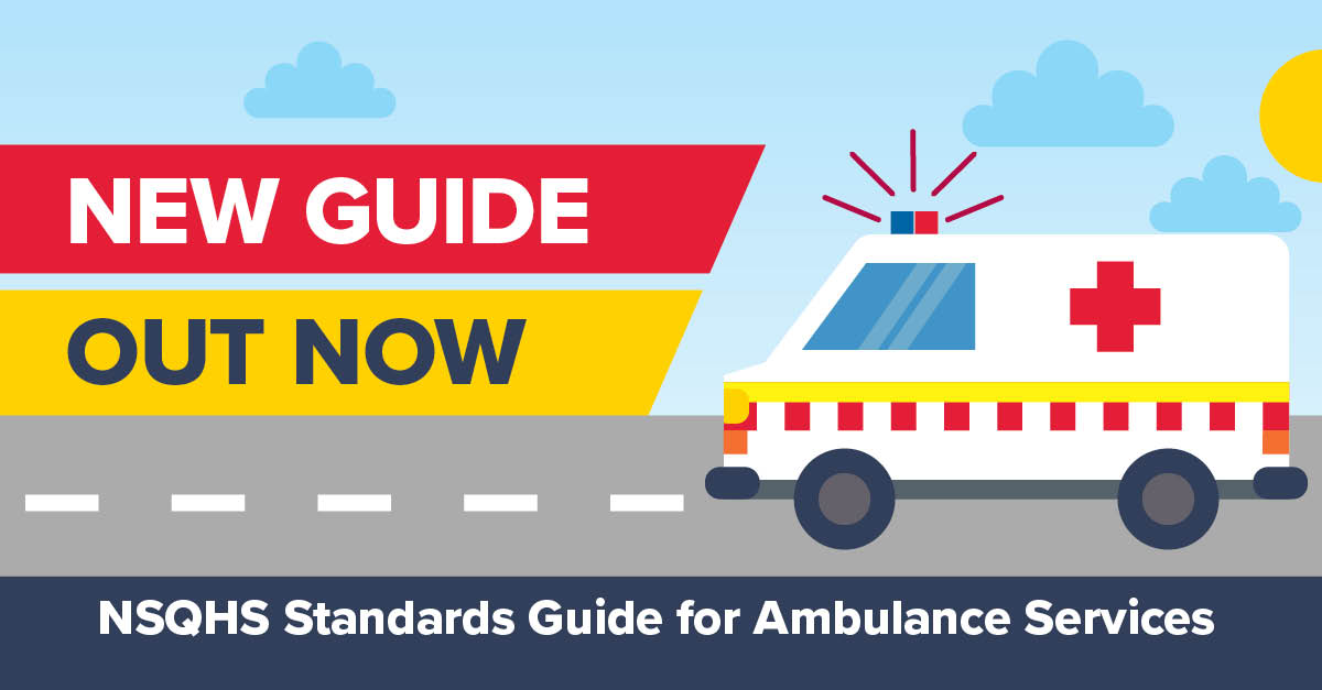 NEW RESOURCE | The #NSQHS Standards Guide for Ambulance Health Services is now available.

The Guide will assist organisations providing #Outofhospitalcare to align patient safety and quality improvements.

Access the #AmbulanceGuide at safetyandquality.gov.au/Ambulance-guide
