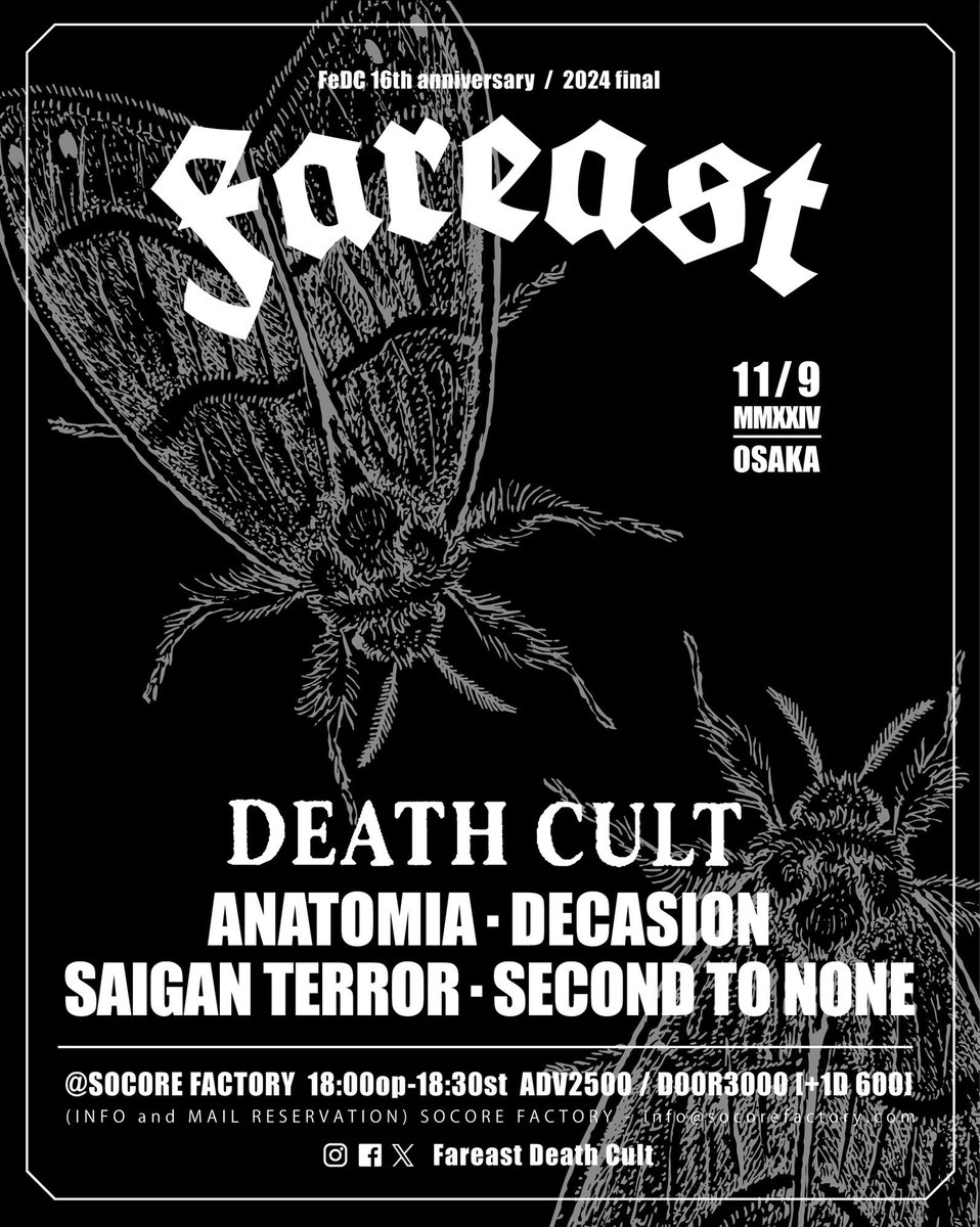 -Fareast Death Cult 2024 vol.03---
2024.11.09 (sat)
FeDC 16th anniversary / 2024final

・ANATOMIA
・DECASION
・SAIGAN TERROR
・SECOND TO NONE