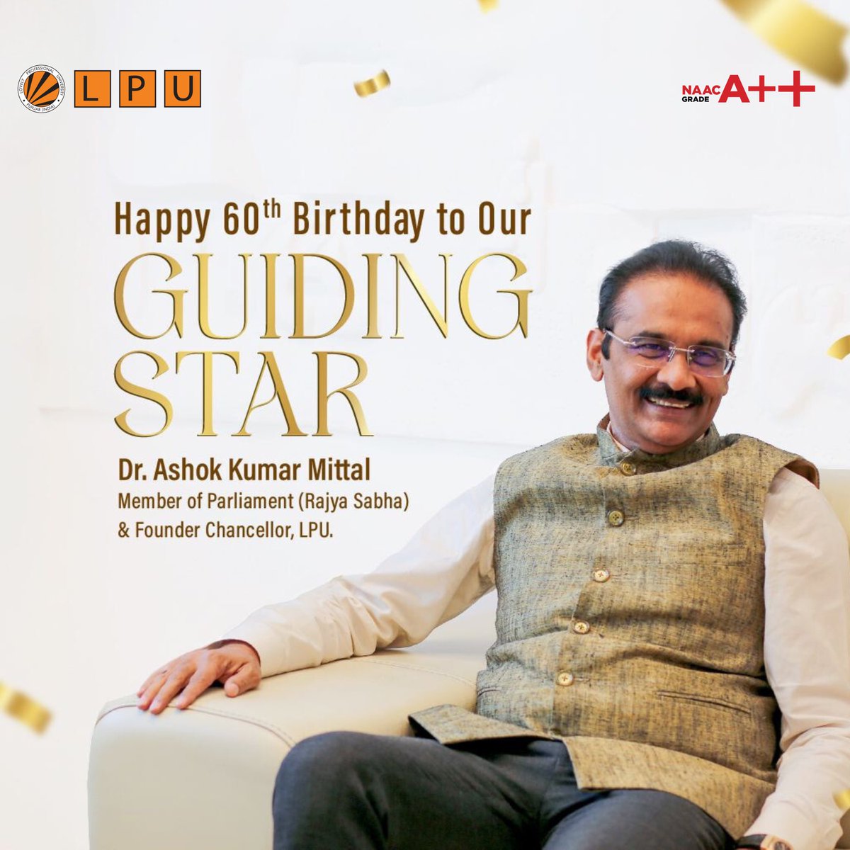lpuuniversity's tweet photo. Happy 60th Birthday to our guiding star, Dr. Ashok Kumar Mittal, Member of Parliament (Rajya Sabha) and Founder Chancellor of LPU!
Thank you for making education your mission and LPU your masterpiece!
#HappyBirthday #GuidingStar #LeaderInEducation #ChancellorLPU #Inspiration https://t.co/Cq6pXcLxV3