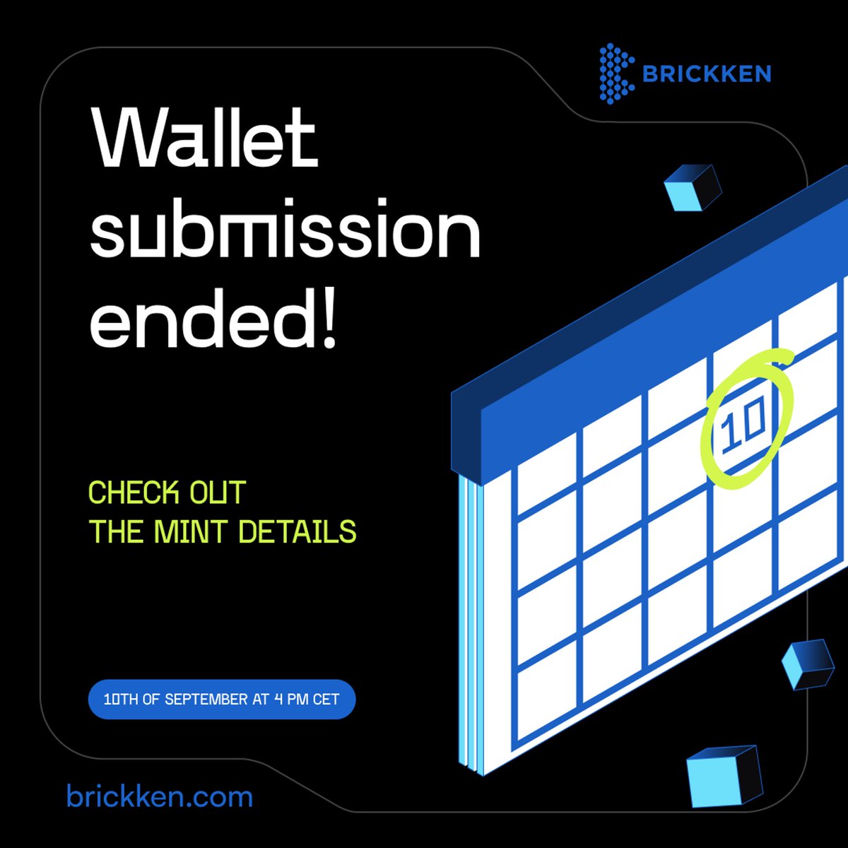 ❗️ Wallet submission is closed!
We hope you had enough time to submit. Otherwise, get ready to miss out 🤭

Everything is ready for tomorrow’s mint 👌
So now you can rest and get yourself ready for the big adventure through the Brickken ecosystem!

Mint details

Time: 10th of