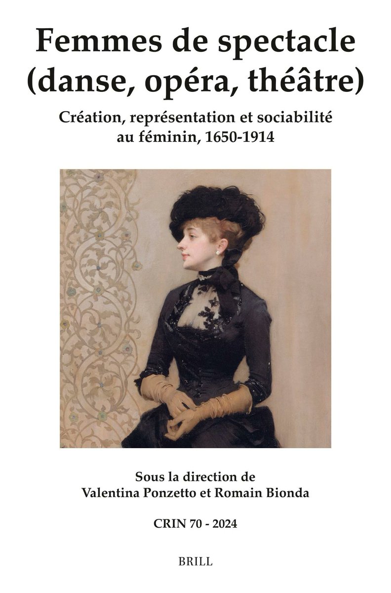 Disponible en PDF : Valentina Ponzetto et Romain Bionda (dir.), Femmes de spectacle (danse, opéra, théâtre). Création, représentation et sociabilité au féminin, 1650-1914.
brill.com/display/title/…