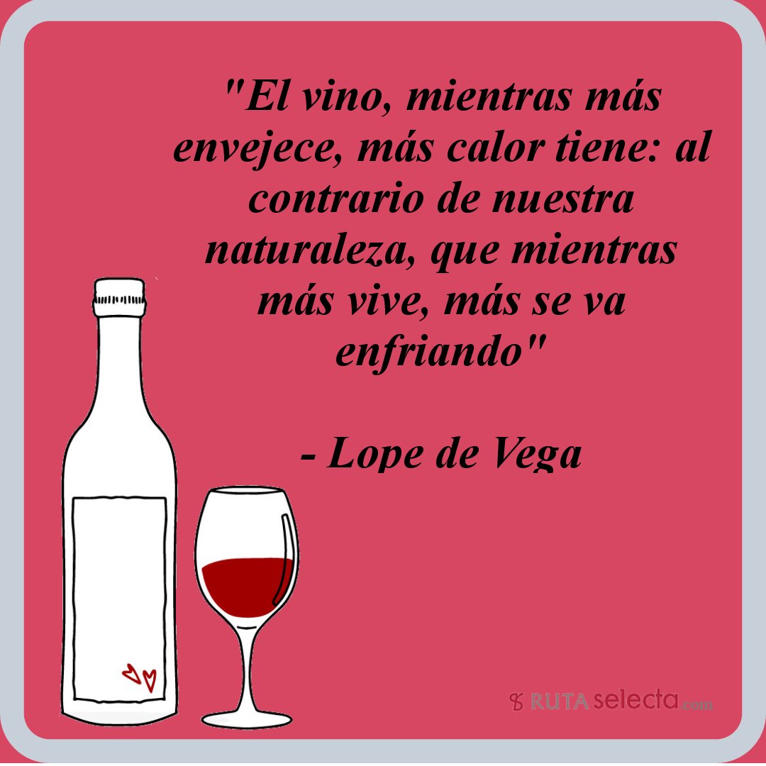 rutaselecta's tweet photo. #Frases de #vinos: "El vino, mientras más envejece, más calor tiene: al contrario de nuestra naturaleza, que mientras más vive, más se va enfriando." (Lope de Vega) #FelizMiercoles #winelovers https://t.co/tBiNUBcaHp