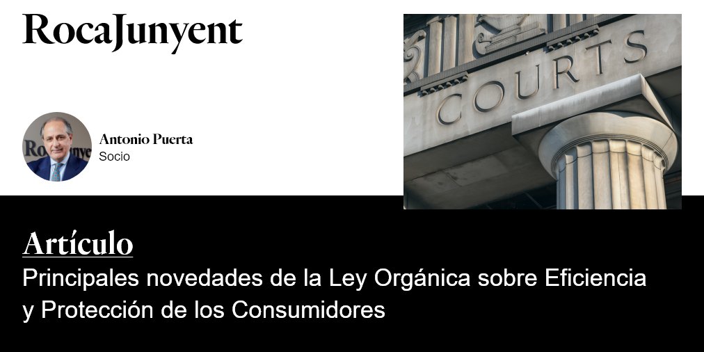 Roca_Junyent's tweet photo. 📝El proyecto de Ley Orgánica sobre Eficiencia y Protección de los Consumidores introduce importantes cambios a nivel organizativo, judicial y procesal. Antonio Puerta analiza en detalle las principales novedades en su último artículo. #RocaJunyent
👉https://t.co/KBpkaKmJU4 https://t.co/xE4s2iEUht
