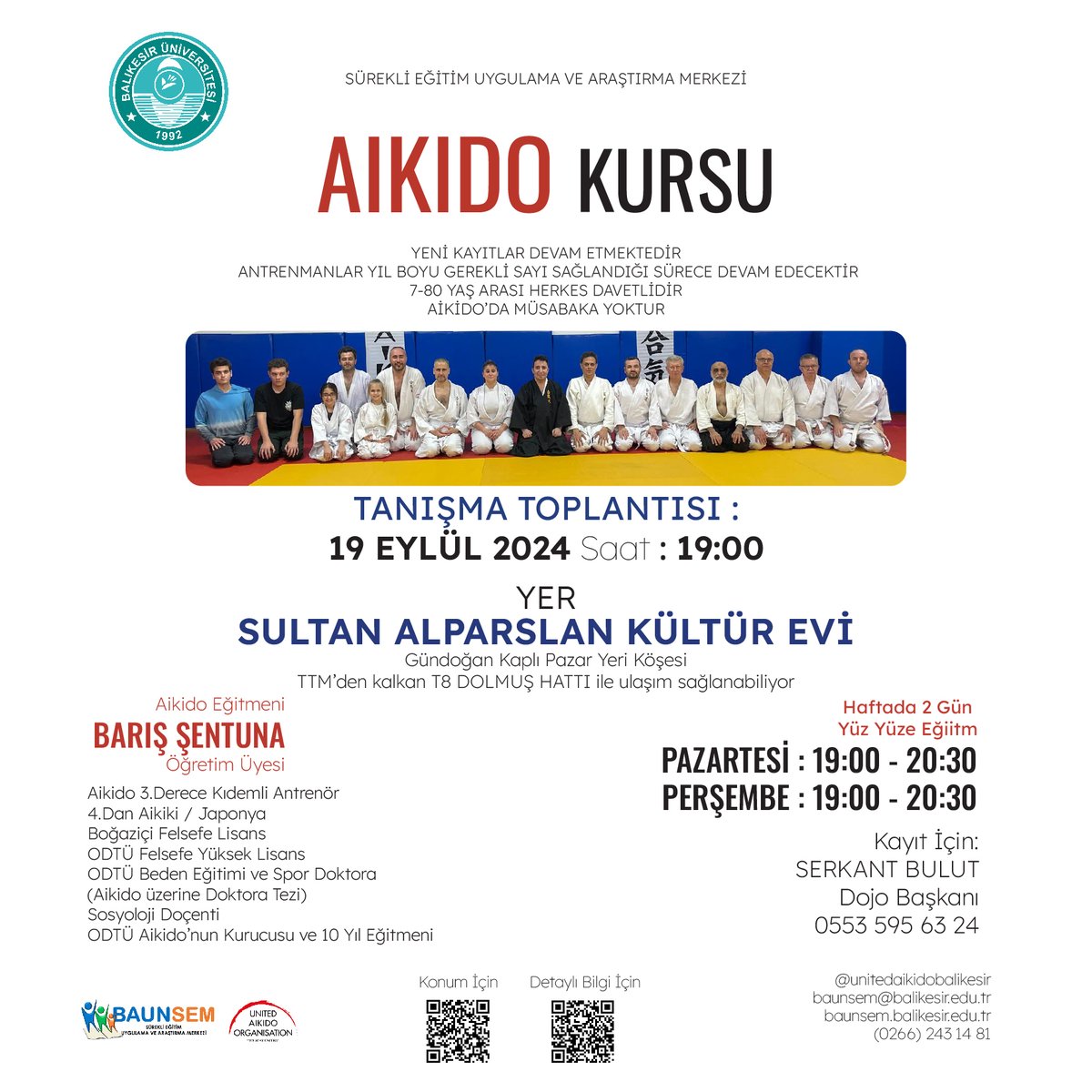 BAUNSEM's tweet photo. 📌19 Eylül 2024 Saat:19.00'da başlaması planlanan Aikido Kursumuzun ilk dersi tanışma şeklinde olup ücretsizdir. Bilgi için;
👉https://t.co/TydReBrF7c ziyaret edebilir,
📧baunsem@balikesir.edu.tr
mail atabilir ya da
⌨whatsapp üzerinden 0266 243 14 81’den bize yazabilirsiniz. https://t.co/tNMb6Gy3yl