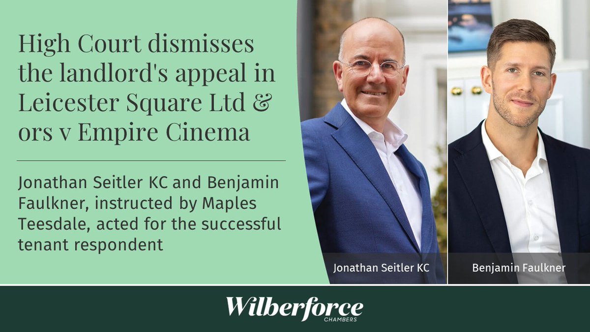 The High Court dismissed the landlord's appeal in Leicester Square Ltd &amp; ors v Empire Cinema.
 
Jonathan Seitler KC and Benjamin Faulkner, instructed by Maples Teesdale LLP Teesdale, acted for the successful tenant Respondent.

To read more, click here: wilberforce.co.uk/case-study/lei…