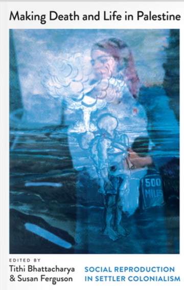 DrTithi1917's tweet image. Good Morning! The book Sue Ferguson and I have been working on since the genocide began now has a cover. Design by the amazing artist Laboni Jangi. Within an Afterward by Ruth Wilson Gilmore, coming soon from Pluto Press @PlutoPress
#socialreproduction #FreePalestine