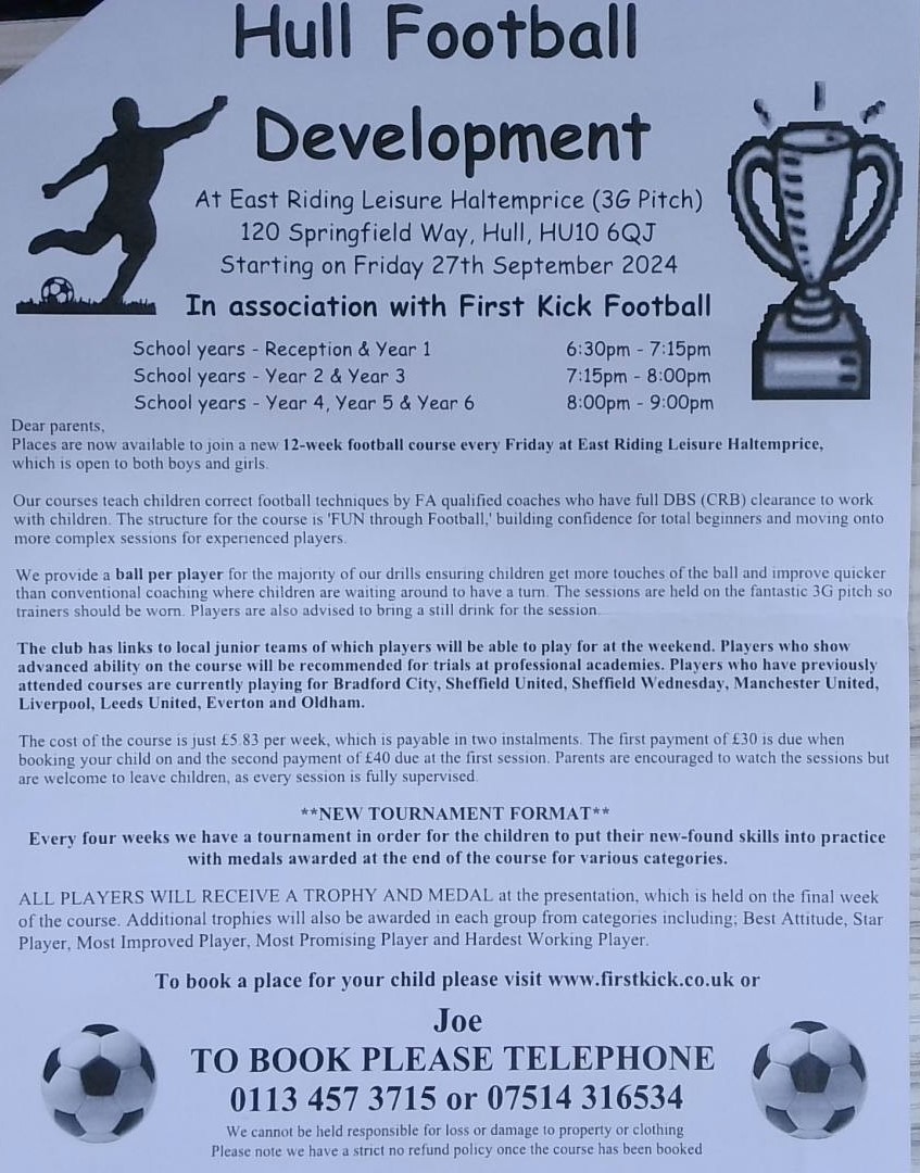 There is a new football development course being ran by First Kick every Friday night starting on the 27th September (see the times below). A child will win this 12-week course for free (this will be announced on Friday). To book, please see the details below.