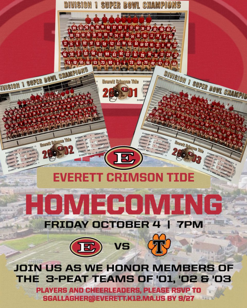 ATTENTION Players and cheerleaders of the "3-Peat" teams of  '01, '02 and '03: Join us as we celebrate your historic accomplishments with a special halftime ceremony during our Homecoming game. Please RSVP to sgallagher@everett.k12.ma.us by 9/27. #RollTide