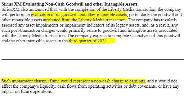 andrewcoye's tweet photo. $SIRI also highlighted a possible Goodwill/Intangible non-cash write-off in 3Q'24 related to the Liberty Merger.

How much could this be?

Liberty had $15.2 billion of Goodwill and $8.6 billion of FCC Licenses attributed to LSXM as of Jun'24:

Sirius XM "only" had $3.2 billion of Goodwill and ~$2.0 billion of FCC licenses (included in the $2.8 billion of Intangibles): 

The difference between LSXM minus SIRI results in a net of ~$12 billion of Goodwill and $5.8 billion of FCC licenses on the LSXM balance sheet that could be at risk of impairment.

How these balances are accounted for in the merger, and how they are tested for impairment is beyond me, but just highlighting the key variables. 

Any impairment would be non-cash and non-recurring, so it would not impact my evaluation of the economic (intrinsic) value of $SIRI.

Thoughts?
Insights?