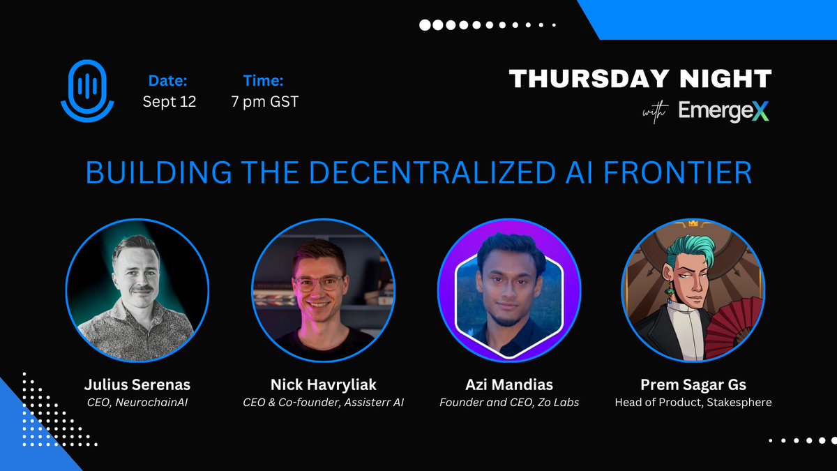 ✨Catch us live for the first edition of Thursday Night with EmergeX!

🗓️12th Sept 2024, 7 PM GST

Let’s explore Building the Decentralized AI Frontier with:

🎙️ Featuring <a href="/MagicofAzi/">Azi</a> from <a href="/joinzo/">Zo | zo.me</a> , <a href="/CTOofThings/">Julius Ser</a> from <a href="/NeurochainAI/">Neurochain.AI</a>, <a href="/nick_havryliak/">Nick Havryliak</a> from <a href="/assisterr/">assisterr</a>, and