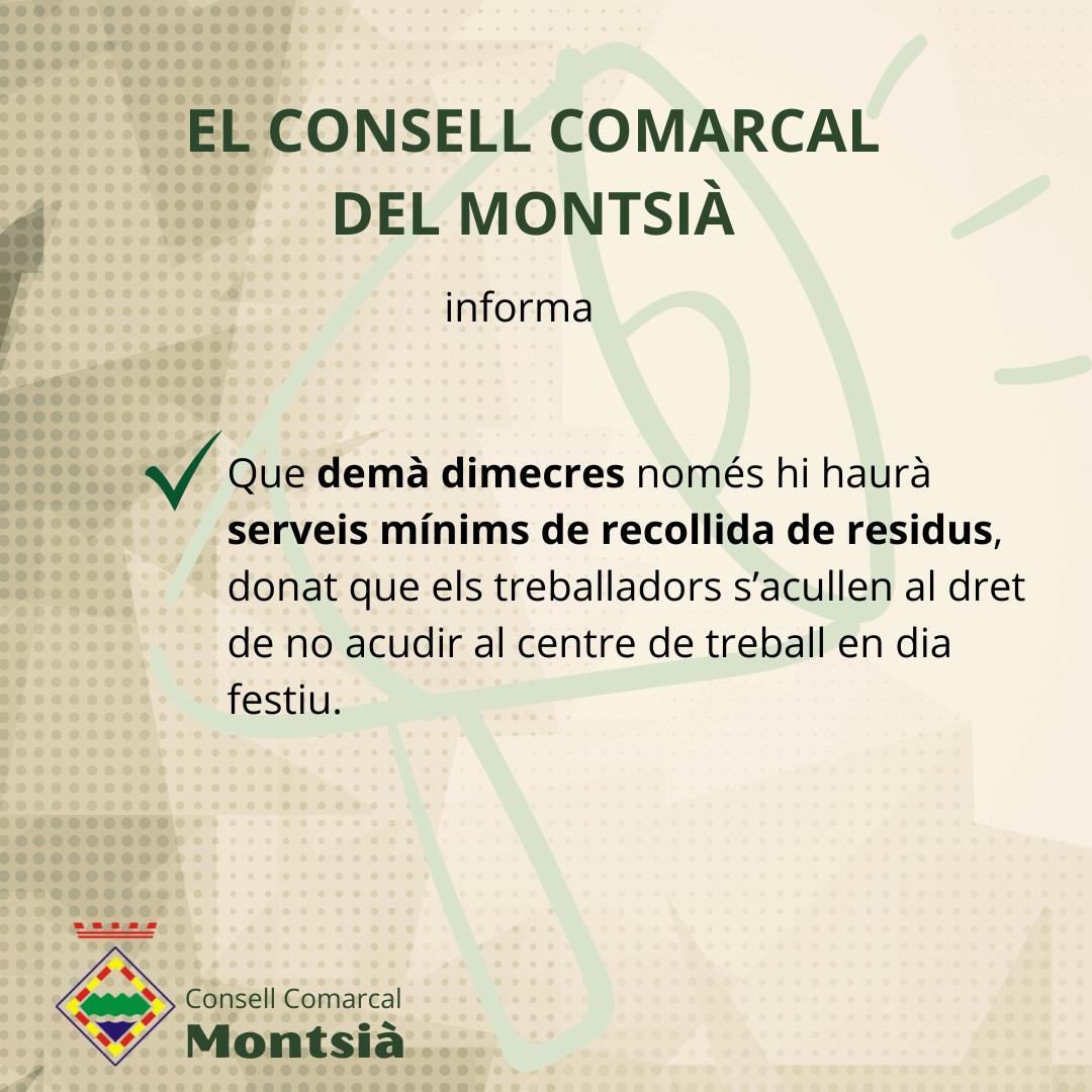 Des del Consell Comarcal del Montsià i ajuntaments, s'informa que en motiu de la Diada Nacional de Catalunya, demà 11 de Setembre, només hi haurà serveis mínims de recollida de residus, donat que els treballadors s'acullen al dret de no acudir al centre de treball en dia festiu.