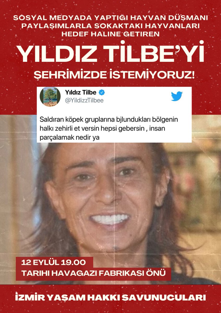 Hayvan düşmanı Yıldız Tilbe 12 Eylül perşembe günü Alsancak Tarihi Havagazı Fabrikasında konser verecek.

Sokaktaki hayvanları hedef gösteren ''sözde'' sanatçı Yıldız Tilbe'yi şehrimizde
istemiyoruz. Sokaktaki hayvanların yanında olan herkesi çağrımıza davet ediyoruz.